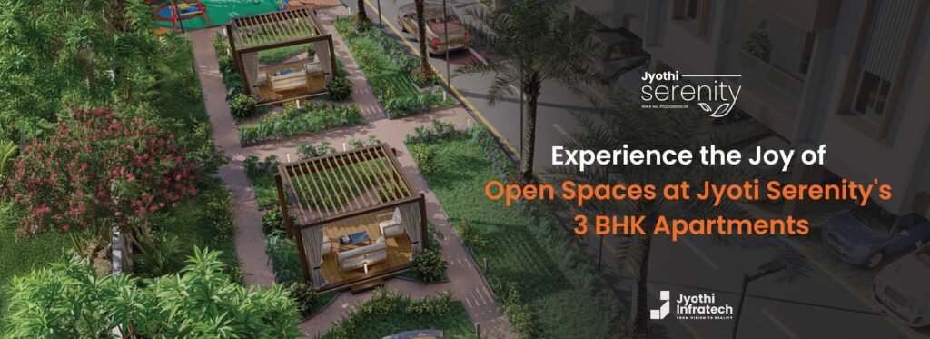 Experience the Joy of Open Spaces at Jyothi Serenity’s 3 BHK Apartments