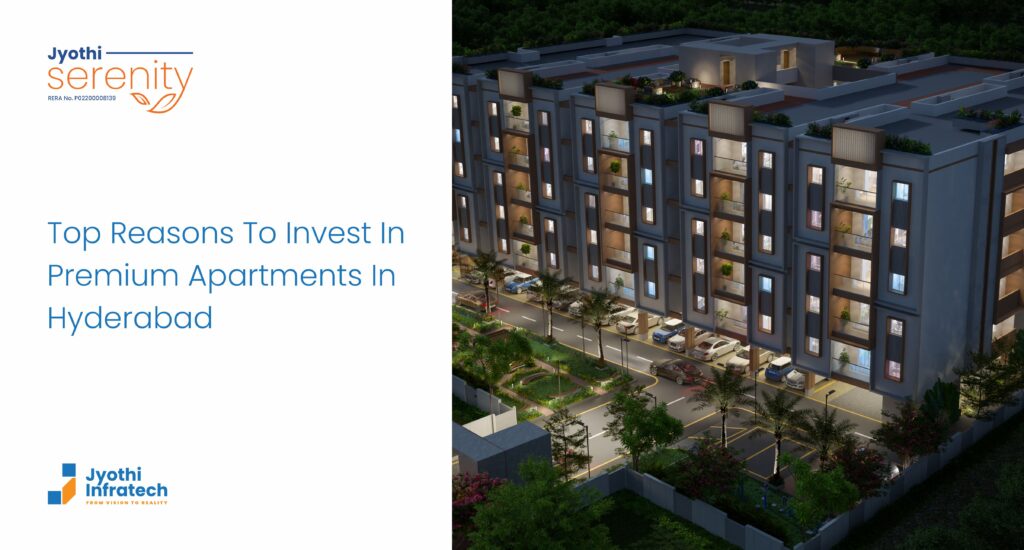Top Reasons to Invest in Premium Apartments in Hyderabad