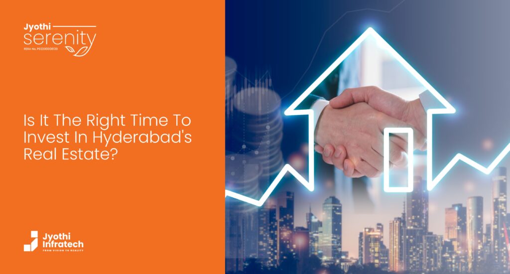 Is it the Right Time to Invest in Hyderabad’s Real Estate?